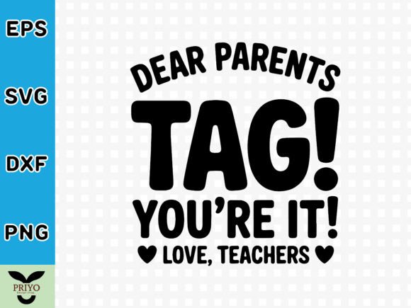 Dear Parents Tag You’re It Love Teacher