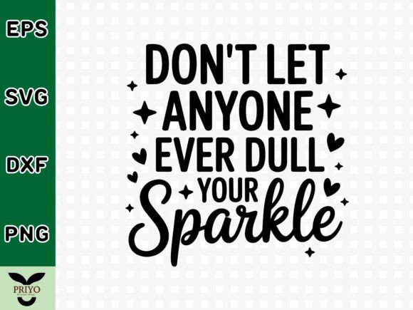 Don’t Let Anyone Ever Dull Your Sparkle