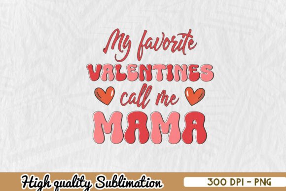 Heartwarming Call Me Mama Valentine PNG