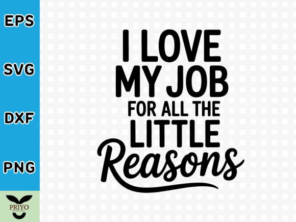 I Love My Job for All the Little Reasons