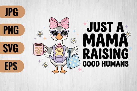 Just a Mama Raising Good Humans Clipart