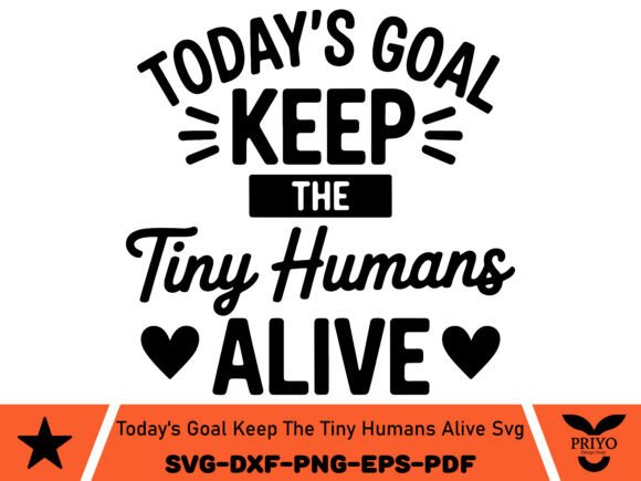 Today’s Goal: Keep the Tiny Humans Alive