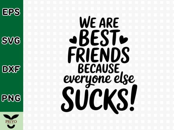 We Are Best Friends Because Everyone Els
